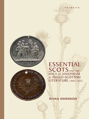 cover image of Essential Scots and the Idea of Unionism in Anglo-Scottish Literature, 1603–1832